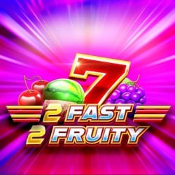 2 Fast 2 Fruity